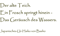 Der alte Teich. Ein Frosch springt hinein - Das Geräusch des Wassers